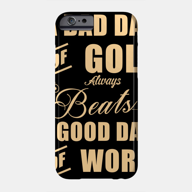 A Bad Of Golf Beats A Good Day Of Golf Golf Phone Case Teepublic