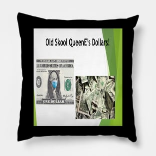 Old Skool QueenE's Dollars Pillow