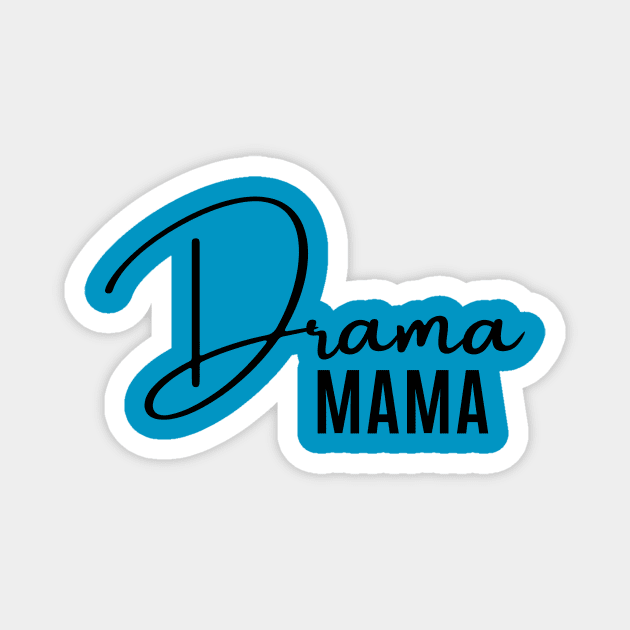 Drama Mama Magnet by RefinedApparelLTD