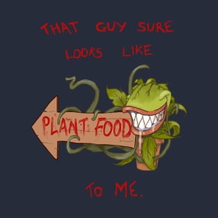 Plant Food T-Shirt