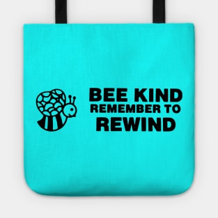 Bee Kind Remember to Rewind Tote