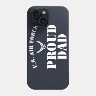 Best Gift for Army - Proud U.S. Air Force Dad Phone Case