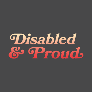 Disabled & Proud T-Shirt