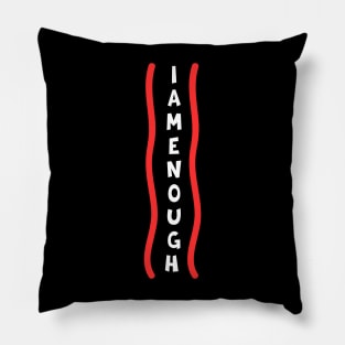 I am enough Pillow