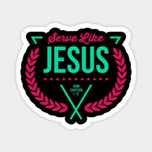 Serve like Jesus, John 13 bible Magnet