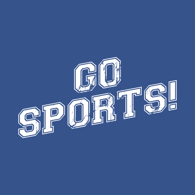 GO SPORTS! Move The Thing Win The Points by Irregulariteez
