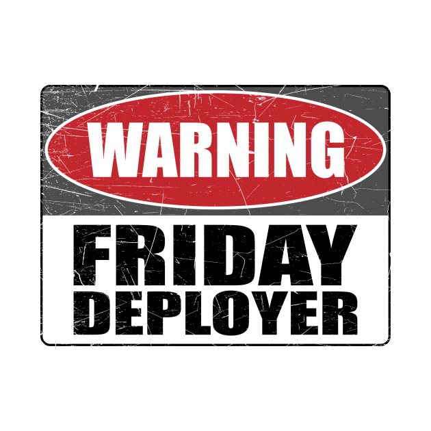 Warning Friday Deployer Developer IT Gift Funny by JeZeDe