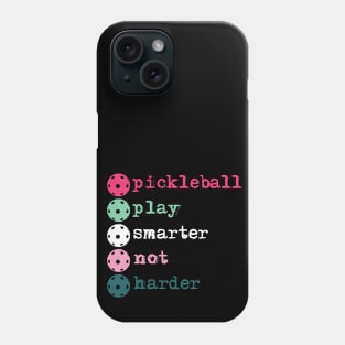 Pickleball: play smarter not harder Phone Case