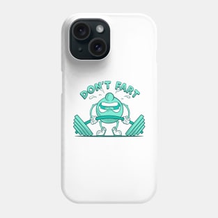 Don't Fart Fitness Workout Phone Case