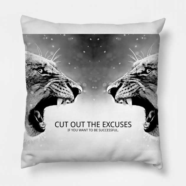 Cut the Excuses Pillow by Millionaire Quotes