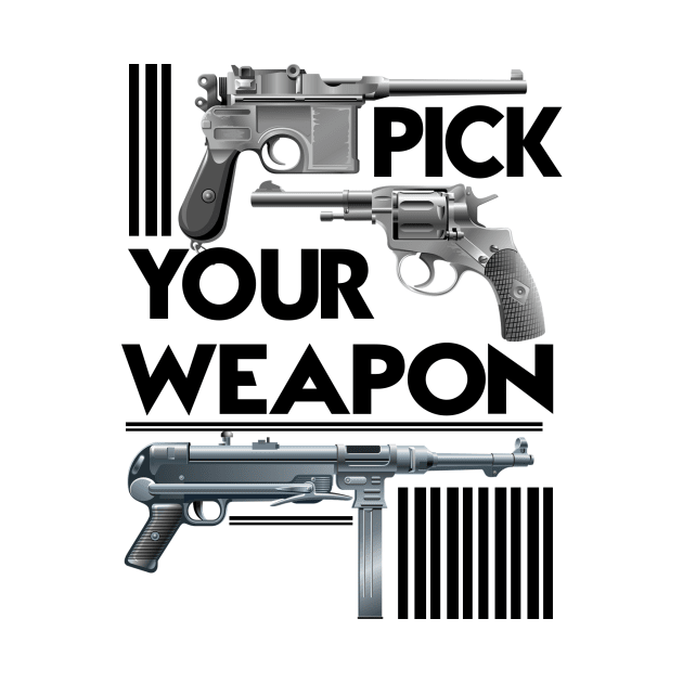 PICK YOUR WEAPON by theanomalius_merch