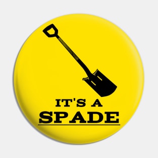 It's a SPADE Pin