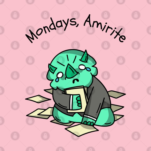 Mondays, Amirite by ZB Designs