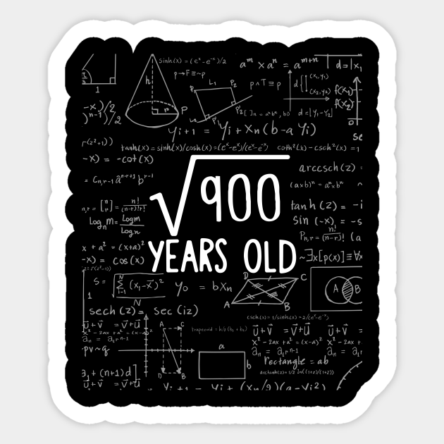 Square Root of 900: 30th Birthday 30 Years Old Sticker - Math - Sticker