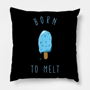 Born to melt ice cream Pillow