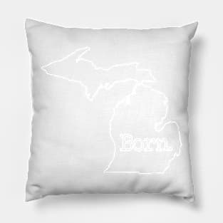 Michigan Born MI Detroit Pillow