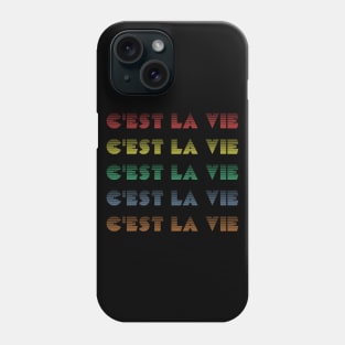 C'est la vie Phone Case