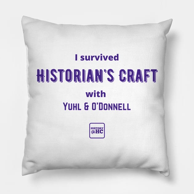 I Survived Historian's Craft at Holy Cross Pillow by HolyCrossHistoryDept