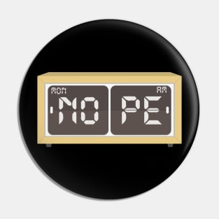 Mon Monday Nope No Pe AM Morning Tee Tshirt Pin