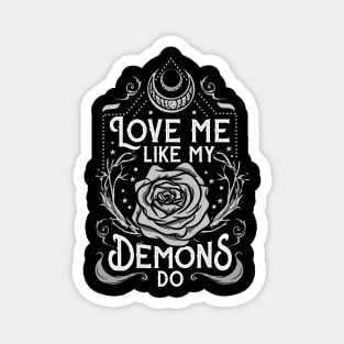 Love Me Like My Demons Do - Witchcraft Spells Witch Magnet