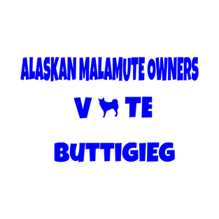 Alaskan Malamute Owners for Pete Buttigieg T-Shirt