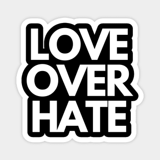 Love over hate Magnet