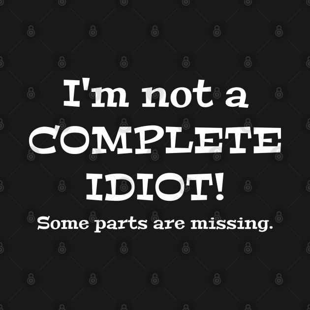 Complete Idiot by AmazingVision