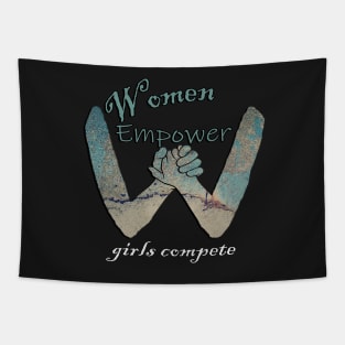 Empowered Women Quote Women Empower, Girls Compete Inspirational Tapestry