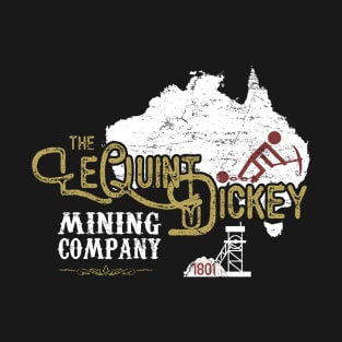 The LeQuint Dickey Mining Company distressed from Django Unchained T-Shirt