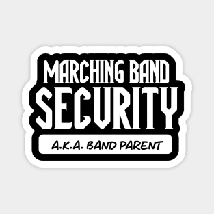 Marching Band Security AKA Band Parent // Funny Marching Band Mom // High School Marching Band Season Magnet