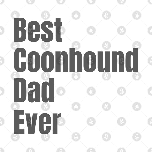 Best Coonhound Dad Ever by HobbyAndArt