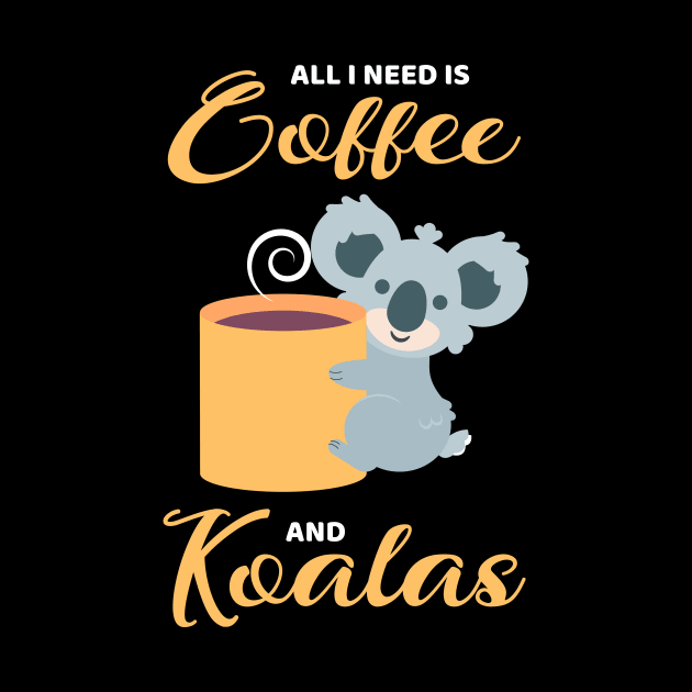 All I Need Is Coffee And Koalas by ninarts