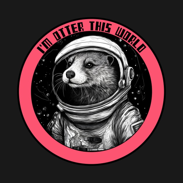 Otter this world, funny otter in spacesuit by One Eyed Cat Design