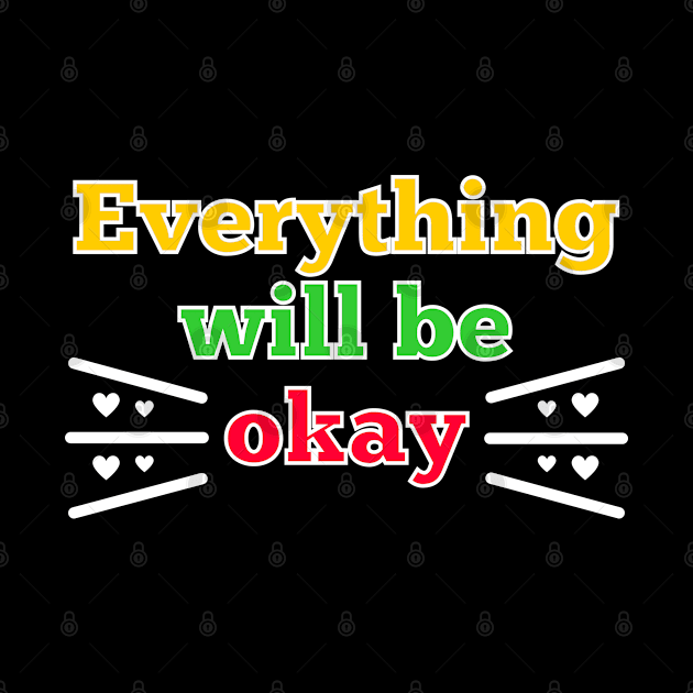 Everything will be okay by IndiPrintables