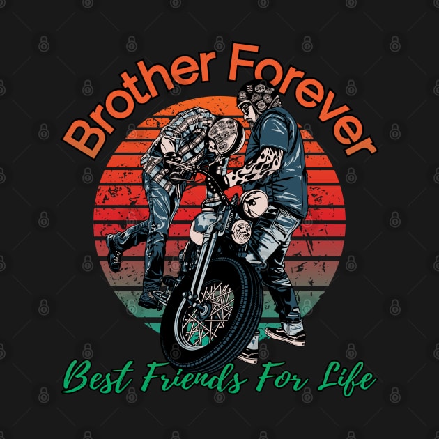 Brother forever, best friends for life, brotherhood, companion, relationship by Lekrock Shop