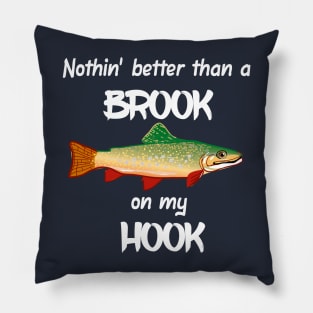 Nothing Better Than a Brook on my Hook Pillow