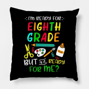 Back To School Ready For Eighth Grade First Day Of School Pillow