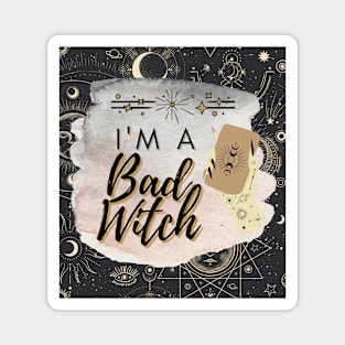 I'm a Bad Witch Magnet