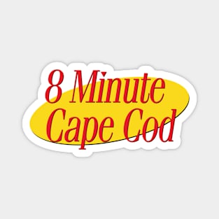 8 Minute Cape Cod Seinfeld Magnet