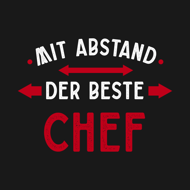 Beste Chef Mit Abstand Witziges Spruch Bleib Zuhause by SinBle