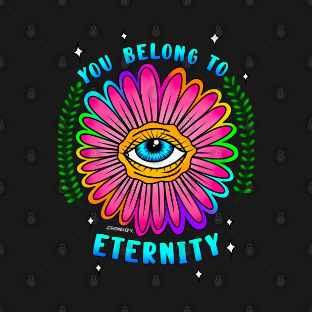 You belong to eternity by Thisuniquevibe