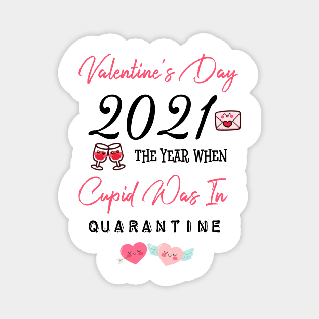 Valentine’s Day 2021 the year when cupid was in quarantine Magnet by UnderDesign