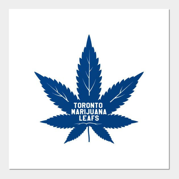 Toronto Marijuana Leafs Blue Toronto Maple Leafs Poster E Stampa Artistica Teepublic It