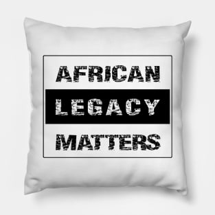 AFRICAN LEGACY MATTER by AfreeKA -2 Pillow