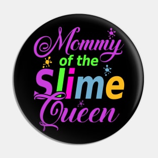 Mommy Of The Slime Queen B-day Family Crown Birthday Girl Pin