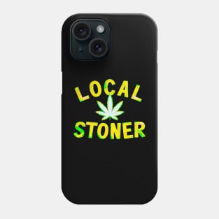 Local Stoner Phone Case