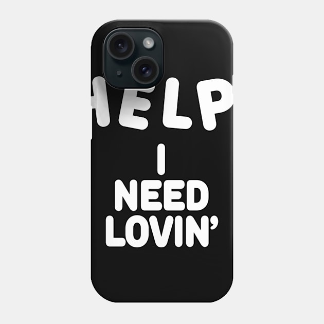 HELP I NEED LOVIN' Phone Case by TheCosmicTradingPost