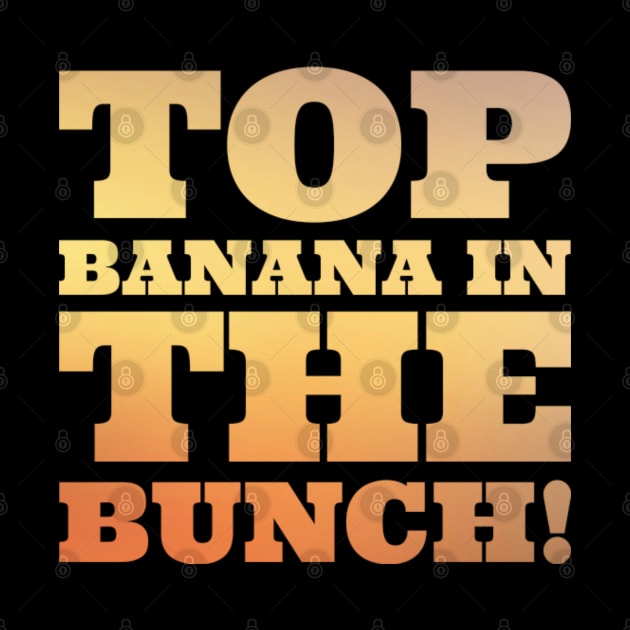 Top banana in the bunch by NomiCrafts