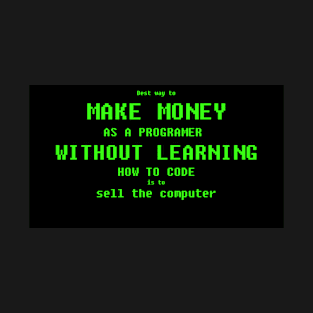 make money without learning how to code T-Shirt