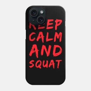 Keep calm and squat Phone Case
